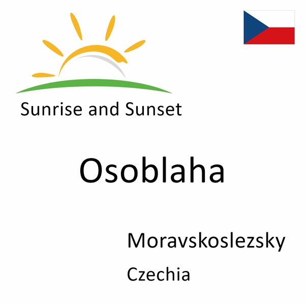 Sunrise and sunset times for Osoblaha, Moravskoslezsky, Czechia