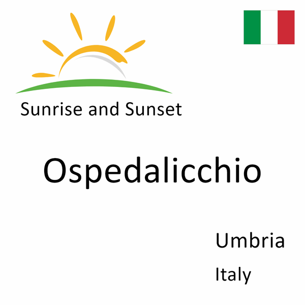 Sunrise and sunset times for Ospedalicchio, Umbria, Italy