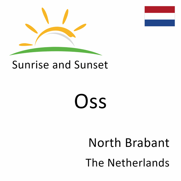 Sunrise and sunset times for Oss, North Brabant, The Netherlands