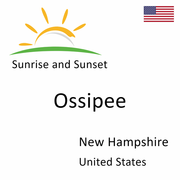 Sunrise and sunset times for Ossipee, New Hampshire, United States