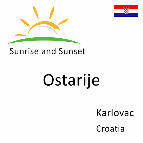 Sunrise and sunset times for Ostarije, Karlovac, Croatia