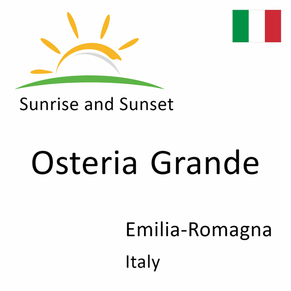 Sunrise and sunset times for Osteria Grande, Emilia-Romagna, Italy