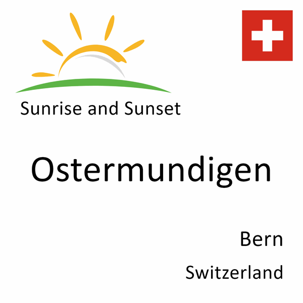 Sunrise and sunset times for Ostermundigen, Bern, Switzerland