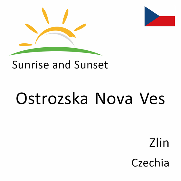 Sunrise and sunset times for Ostrozska Nova Ves, Zlin, Czechia