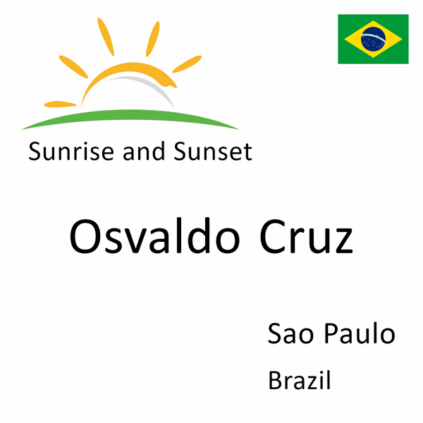Sunrise and sunset times for Osvaldo Cruz, Sao Paulo, Brazil