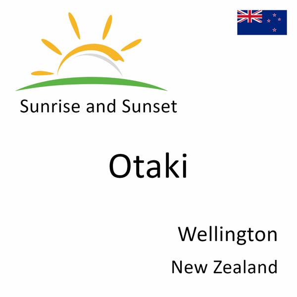 Sunrise and sunset times for Otaki, Wellington, New Zealand