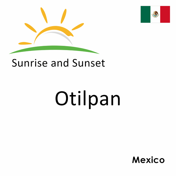 Sunrise and sunset times for Otilpan, Mexico