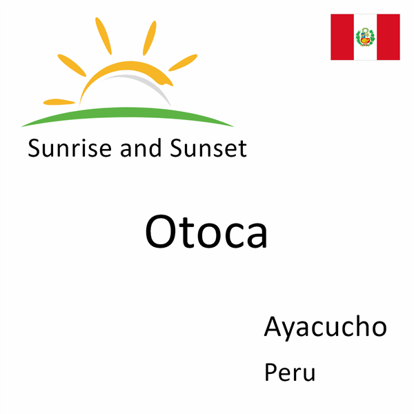 Sunrise and sunset times for Otoca, Ayacucho, Peru