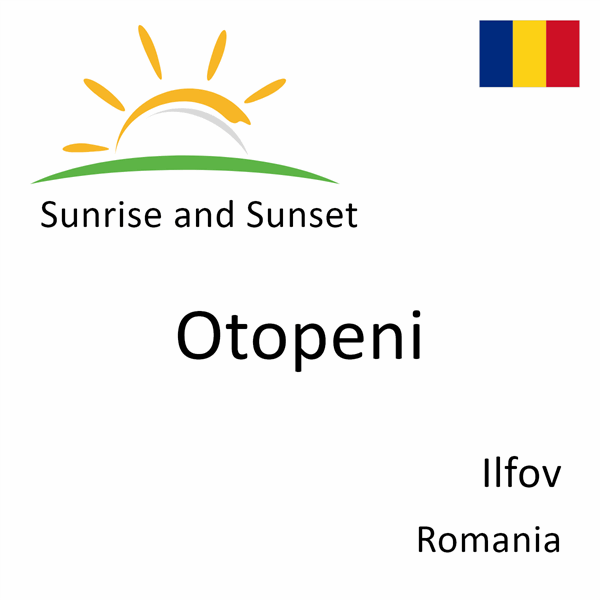 Sunrise and sunset times for Otopeni, Ilfov, Romania