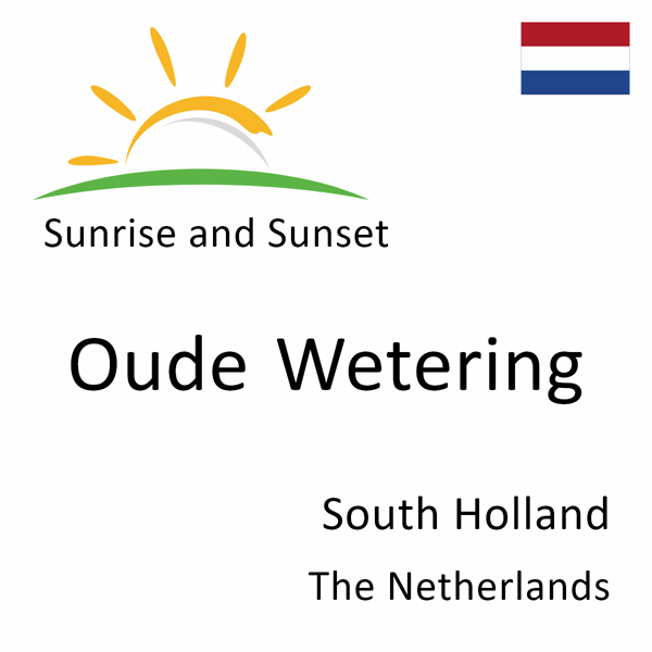 Sunrise and sunset times for Oude Wetering, South Holland, The Netherlands