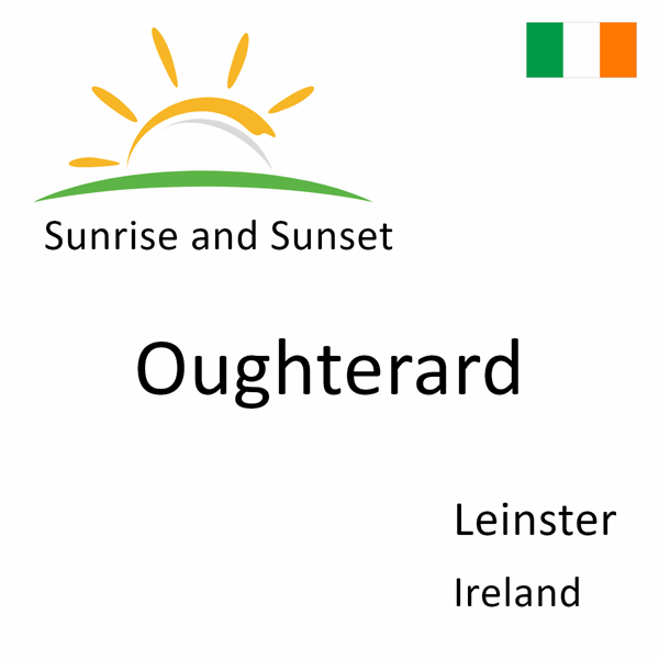 Sunrise and sunset times for Oughterard, Leinster, Ireland