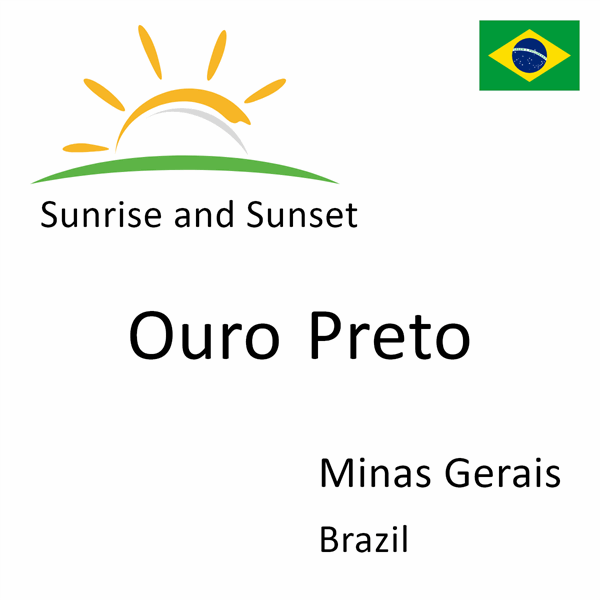 Sunrise and sunset times for Ouro Preto, Minas Gerais, Brazil