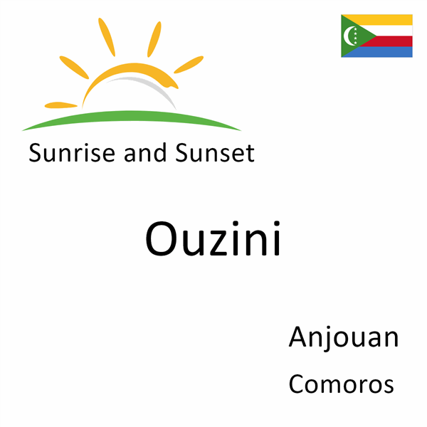 Sunrise and sunset times for Ouzini, Anjouan, Comoros