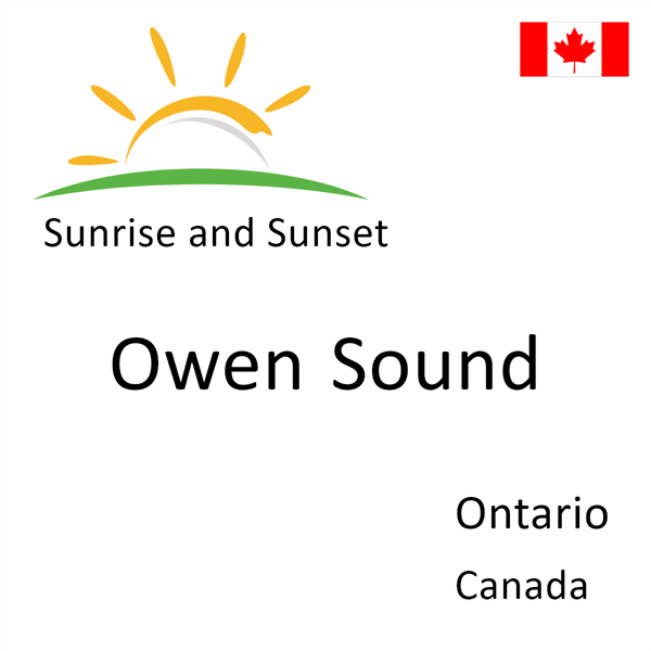 Sunrise and sunset times for Owen Sound, Ontario, Canada