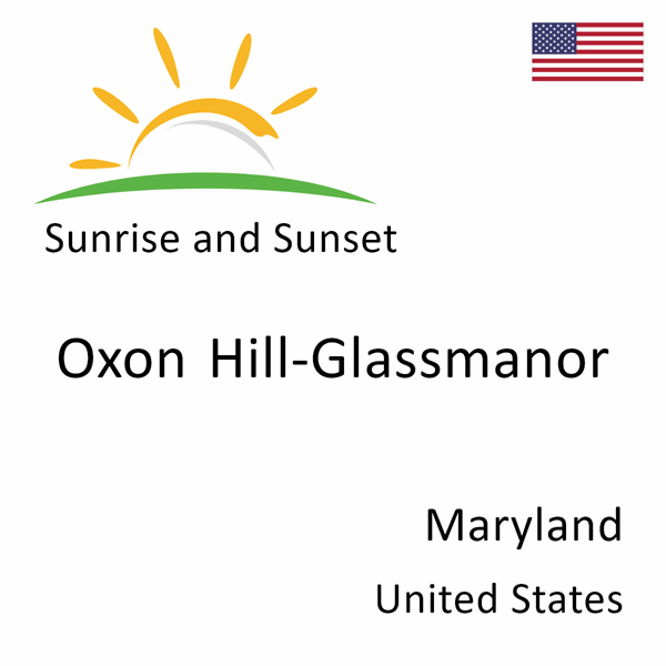 Sunrise and sunset times for Oxon Hill-Glassmanor, Maryland, United States