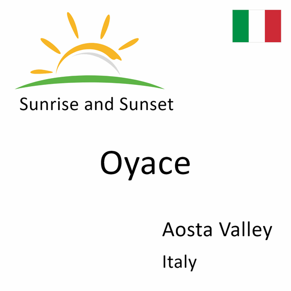 Sunrise and sunset times for Oyace, Aosta Valley, Italy