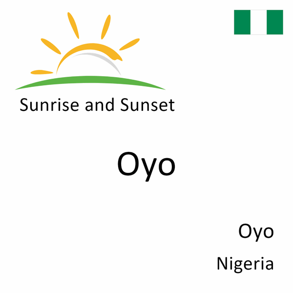 Sunrise and sunset times for Oyo, Oyo, Nigeria