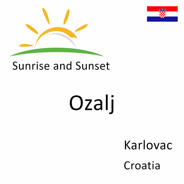 Sunrise and sunset times for Ozalj, Karlovac, Croatia