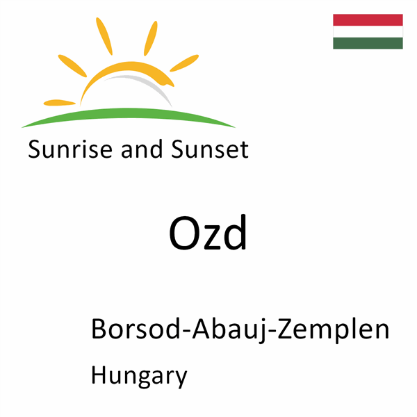 Sunrise and sunset times for Ozd, Borsod-Abauj-Zemplen, Hungary