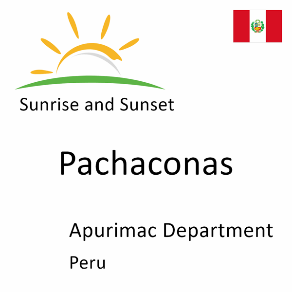 Sunrise and sunset times for Pachaconas, Apurimac Department, Peru