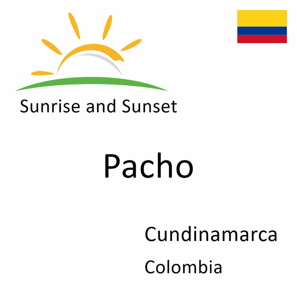 Sunrise and sunset times for Pacho, Cundinamarca, Colombia