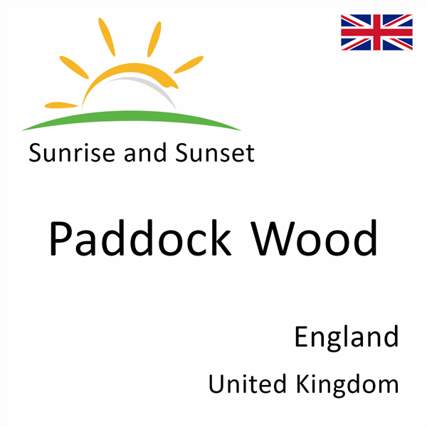 Sunrise and sunset times for Paddock Wood, England, United Kingdom