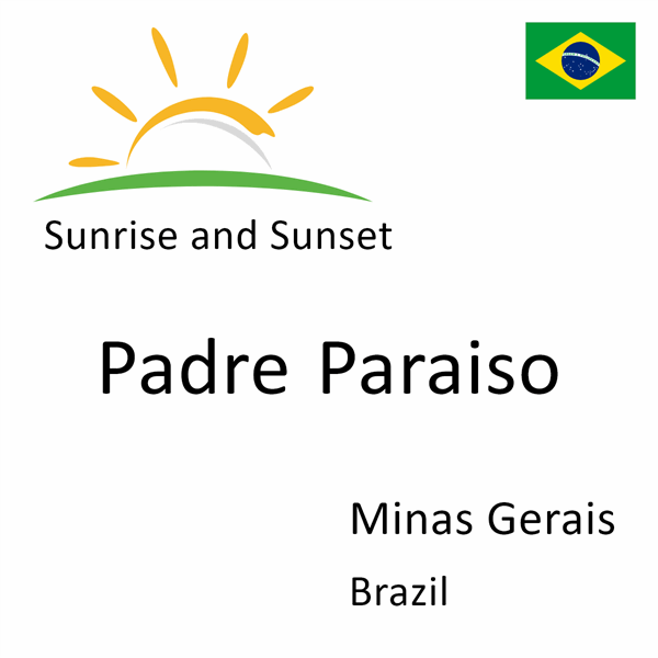 Sunrise and sunset times for Padre Paraiso, Minas Gerais, Brazil