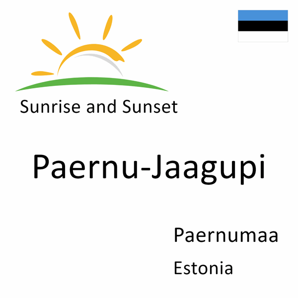 Sunrise and sunset times for Paernu-Jaagupi, Paernumaa, Estonia