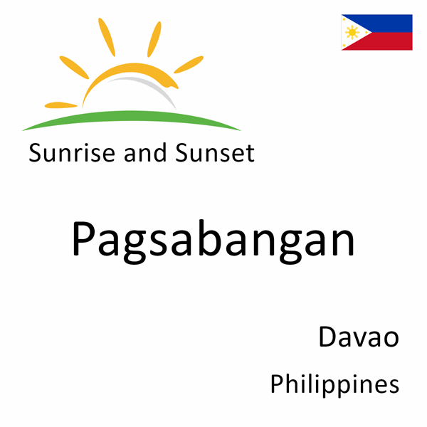 Sunrise and sunset times for Pagsabangan, Davao, Philippines