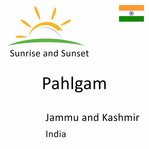 Sunrise and sunset times for Pahlgam, Jammu and Kashmir, India