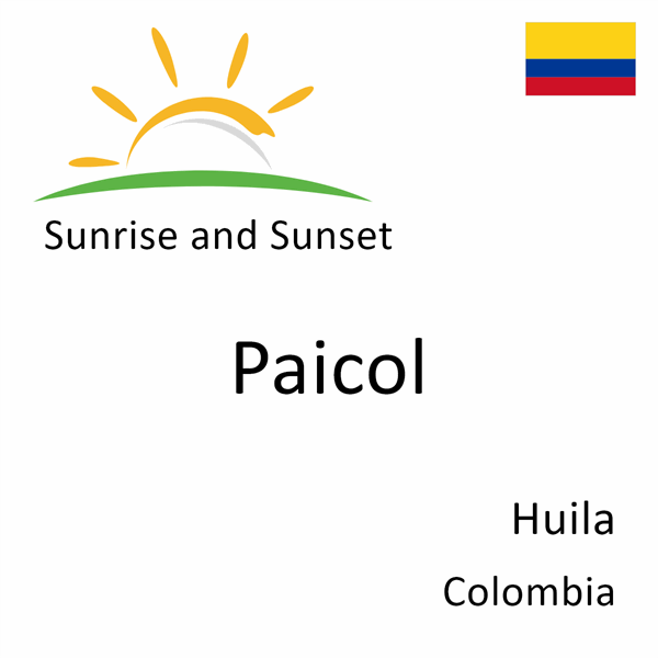 Sunrise and sunset times for Paicol, Huila, Colombia