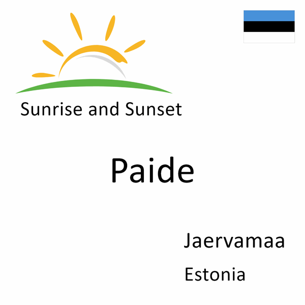 Sunrise and sunset times for Paide, Jaervamaa, Estonia