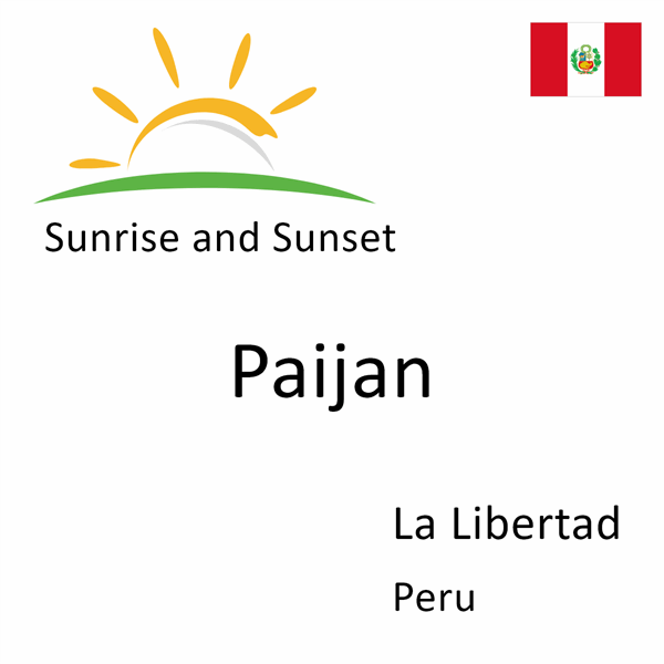 Sunrise and sunset times for Paijan, La Libertad, Peru