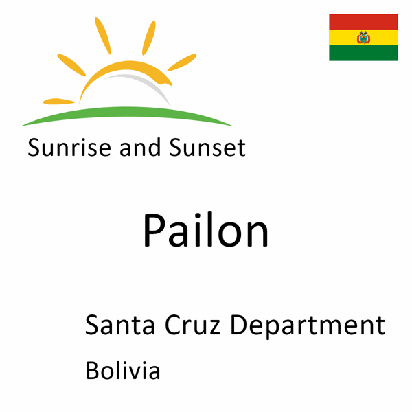 Sunrise and sunset times for Pailon, Santa Cruz Department, Bolivia