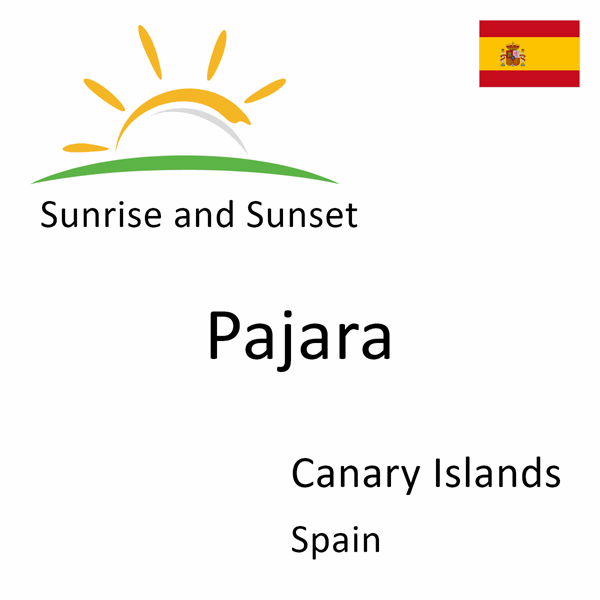 Sunrise and sunset times for Pajara, Canary Islands, Spain