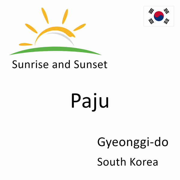 Sunrise and sunset times for Paju, Gyeonggi-do, South Korea