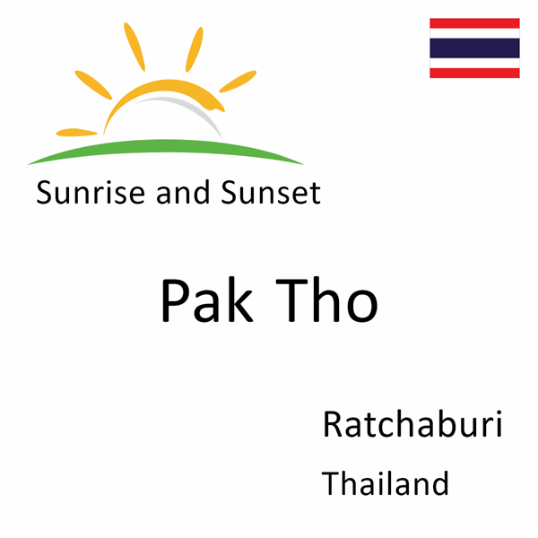 Sunrise and sunset times for Pak Tho, Ratchaburi, Thailand