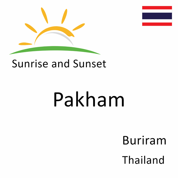 Sunrise and sunset times for Pakham, Buriram, Thailand