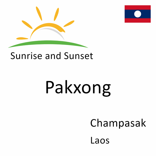 Sunrise and sunset times for Pakxong, Champasak, Laos