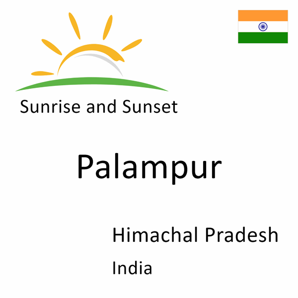 Sunrise and sunset times for Palampur, Himachal Pradesh, India