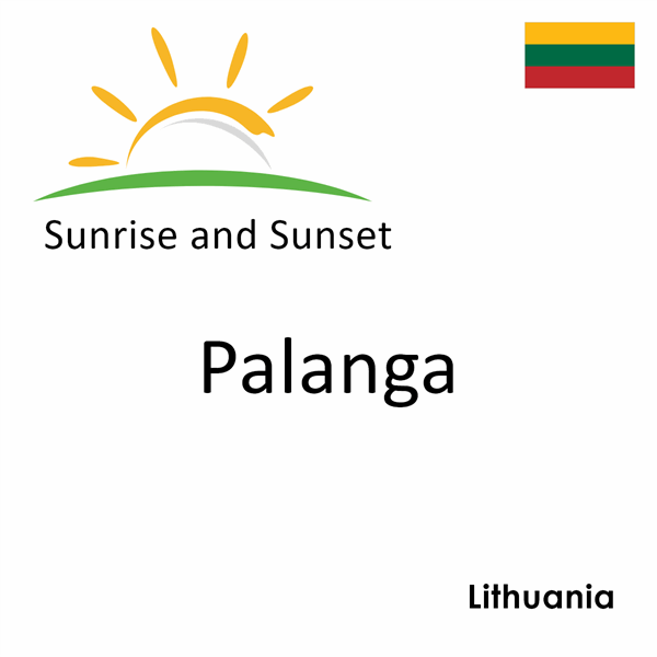 Sunrise and sunset times for Palanga, Lithuania
