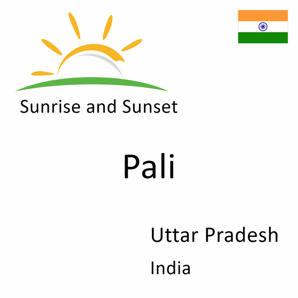 Sunrise and sunset times for Pali, Uttar Pradesh, India