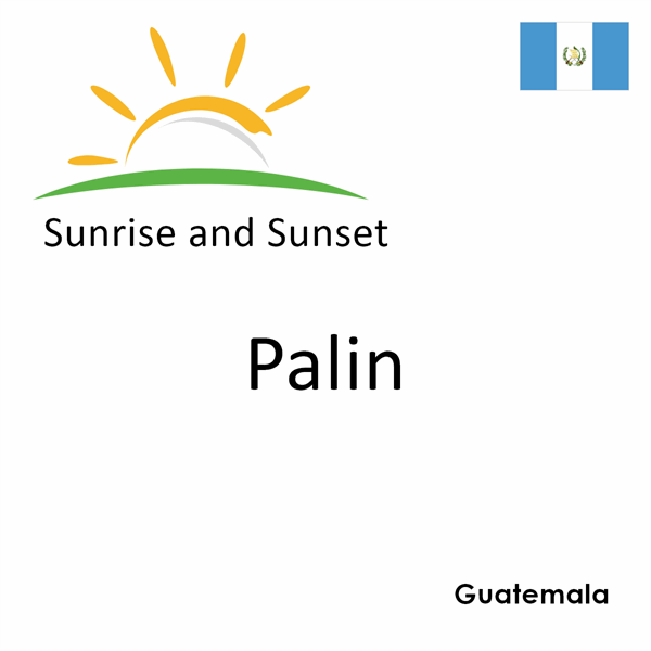 Sunrise and sunset times for Palin, Guatemala