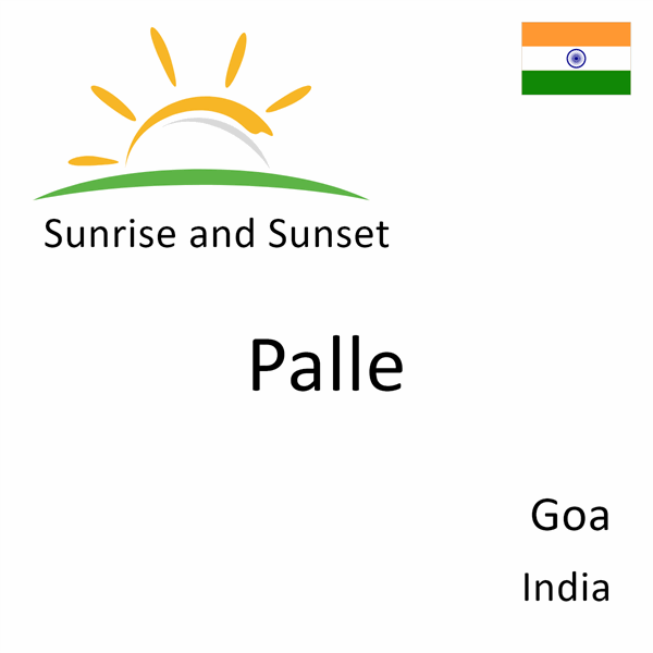 Sunrise and sunset times for Palle, Goa, India