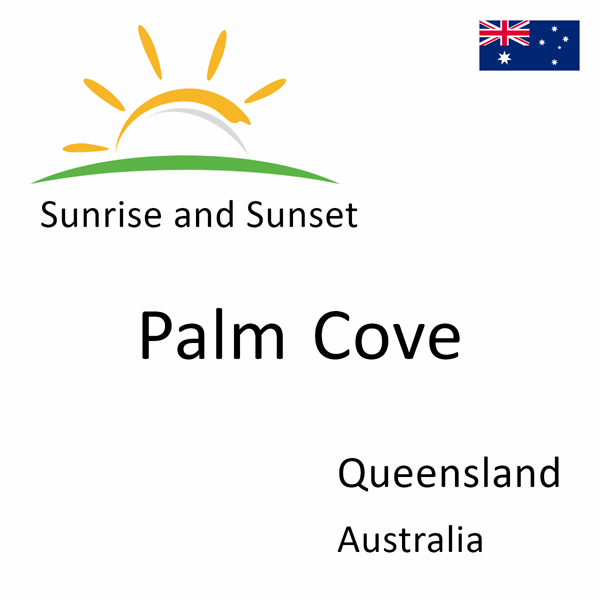 Sunrise and sunset times for Palm Cove, Queensland, Australia