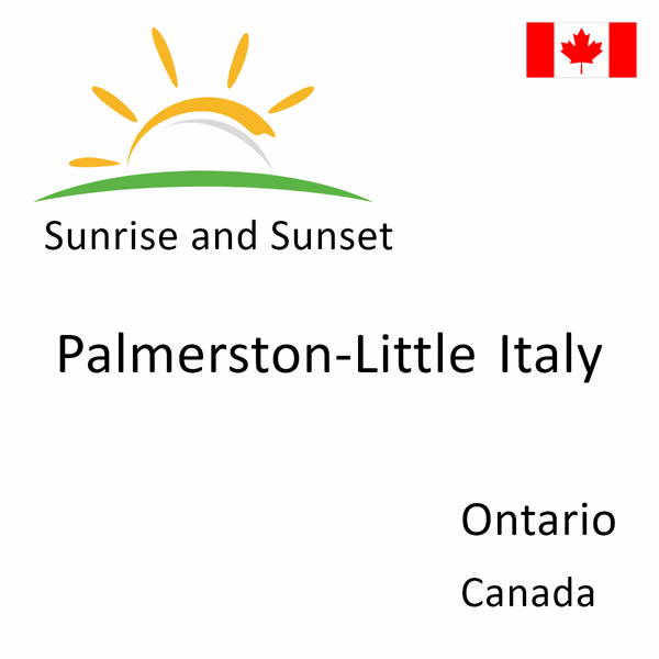 Sunrise and sunset times for Palmerston-Little Italy, Ontario, Canada