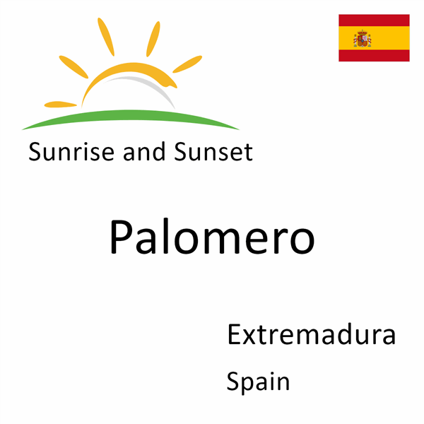 Sunrise and sunset times for Palomero, Extremadura, Spain