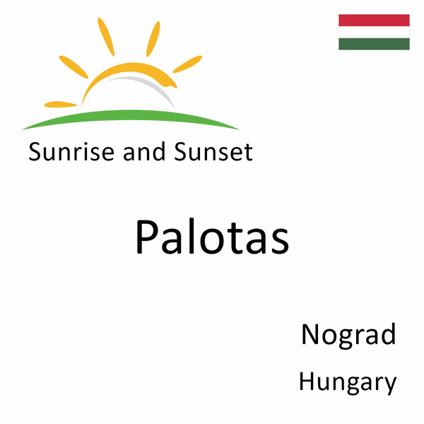 Sunrise and sunset times for Palotas, Nograd, Hungary