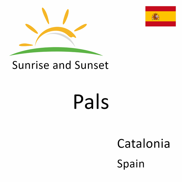 Sunrise and sunset times for Pals, Catalonia, Spain