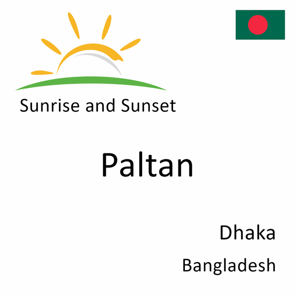 Sunrise and sunset times for Paltan, Dhaka, Bangladesh